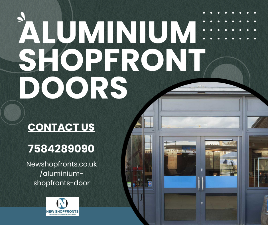 Aluminium Shopfront Doors