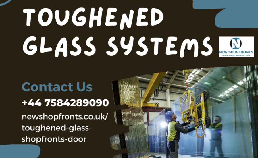 Toughened Glass Systems